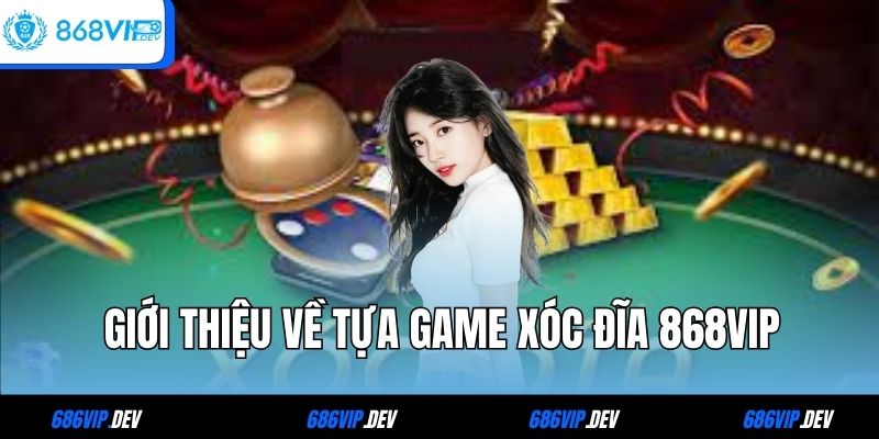 Xóc đĩa 868VIP